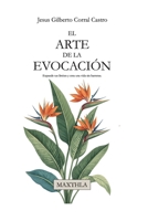 EL ARTE DE LA EVOCACIÓN (Spanish Edition) B0GPMY7JHJ Book Cover