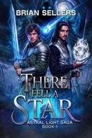 There Fell a Star (Astral Light Saga) B0H1P83PKH Book Cover