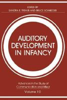 Auditory Development in Infancy (Advances in the Study of Communication and Affect) 030641757X Book Cover