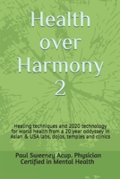 Health over Harmony 2: Healing techniques and 2020 technology for world health/pandemics from a 20 year oddyssey in Asian and USA labs, dojos, temples and clinics B08BDVN6KQ Book Cover