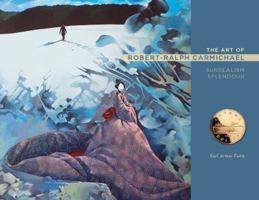 The Art of Robert-Ralph Carmichael 1643701061 Book Cover