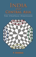 India and Central Asia: The Strategic Dimension 9389137462 Book Cover