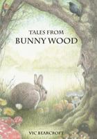 Tales From Bunny Wood 0956808042 Book Cover