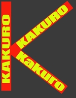 KAKURO: what to do when your brain is overloaded, play Kakuro, B084WLML3V Book Cover