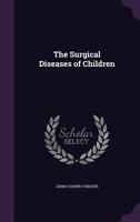 The Surgical Diseases of Children 1356326129 Book Cover