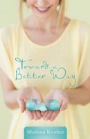 Toward a Better Way 1490827617 Book Cover