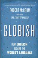 Globish: How the English Language Became the World's Language 0393339777 Book Cover