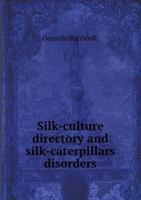 Silk-culture Directory and Silk-caterpillars Disorders 1145824056 Book Cover