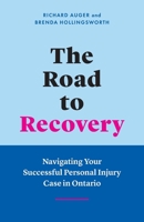 The Road To Recovery: Navigating Your Successful Personal injury Case Ontario 177458235X Book Cover