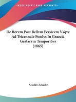 De Rervm Post Bellvm Persicvm Vsqve Ad Tricennale Foedvs In Graecia Gestarvm Temporibvs (1865) 1169448488 Book Cover