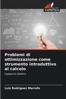 Problemi di ottimizzazione come strumento introduttivo al calcolo 6206900460 Book Cover