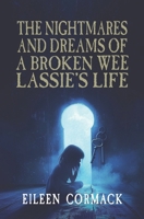 The Nightmares and Dreams of a Broken Wee Lassie's Life: Chapter One B0GSCTN2SH Book Cover