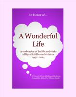 In Honor of a Wonderful Life: A Celebration of the Life and Works of Myra Schiffmann Medeiros 0990704211 Book Cover