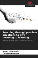 Teaching through problem situations to give meaning to learning 6207790251 Book Cover