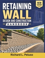 Retaining Wall Design and Construction Handbook B0HB4YKX3D Book Cover