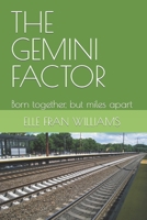 THE GEMINI FACTOR: Born together, but miles apart B0BKXK6CPK Book Cover