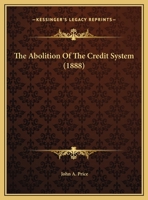 The Abolition Of The Credit System 1346413258 Book Cover