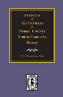 Sketches of the Pioneers in Burke County History, North Carolina 0893085383 Book Cover