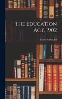 The Education Act, 1902 101826857X Book Cover