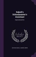 Daboll's Schoolmaster's Assistant, Improved and Enlarged 1145559646 Book Cover
