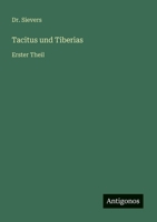 Tacitus und Tiberias: Erster Theil 3368500600 Book Cover
