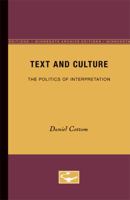 Text and Culture: The Politics of Interpretation (Theory and History of Literature) 0816617635 Book Cover