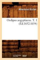 Oedipus Aegyptiacus. T. 1 (A0/00d.1652-1654) 2012594042 Book Cover