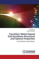 Transition Metal Doped ZnO:Synthesis Structural and Optical Properties: A revolutionary semiconductor 3659473405 Book Cover