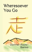 Wheresoever You Go 1075034787 Book Cover
