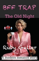 BFF Trap - The Old Night: A modern romance story (BFF Trap - A modern romance story) 9363560511 Book Cover