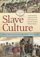 Slave Culture [3 Volumes]: A Documentary Collection of the Slave Narratives from the Federal Writers' Project 1440800863 Book Cover