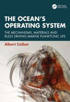 The Ocean’s Operating System: The Mechanisms, Materials and Rules Driving Marine Planktonic Life 1041271824 Book Cover