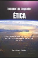 Trindade Na Sociedade �tica: Contribui��es Da Teologia Para Descobri Um Deus Trino 171802052X Book Cover