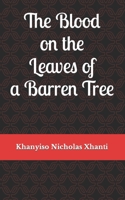 The Blood on the Leaves of a Barren Tree B086PSL65B Book Cover