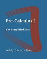 Pre-Calculus I: The Simplified Way B08WJTQHXC Book Cover