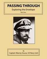 Passing Through: Exploring the Envelope, Part One 1545681821 Book Cover