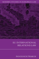 EU International Relations Law (Modern Studeis in European Law) 1841133116 Book Cover