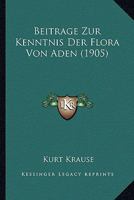 Beiträge zur Kenntnis der Flora von Aden. 1271304317 Book Cover