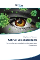 Gebruik van oogdruppels: Factoren die van invloed zijn op de naleving en uitdagingen (Dutch Edition) 6200606218 Book Cover