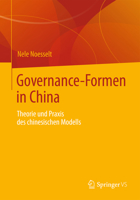 Governance-Formen in China: Theorie Und Praxis Des Chinesischen Modells 3658007222 Book Cover