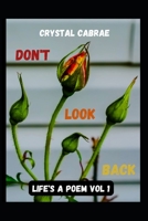 Don't Look Back: Life's a Poem Vol 1 B09XZMPW5W Book Cover