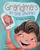 Grandma's in the Phone! 1733950400 Book Cover