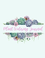 Plant Care Journal: Gardening Journal Planner To Record Your Plants and Flowers 1712452924 Book Cover