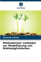 Methodischer Leitfaden zur Modellierung von Wahlmöglichkeiten 6205654326 Book Cover