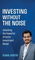 Investing Without the Noise: Unlocking the Powerful 9-Factor Investment Model B0F7M171GV Book Cover