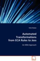 Automated Transformations from ECA Rules to Jess: An MDA Approach 3639105346 Book Cover