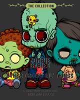 Zombie Babies & Other Creepy Lil' Things: The Collection B0C2S22Y9P Book Cover