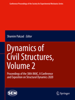 Dynamics of Civil Structures, Volume 2: Proceedings of the 38th IMAC, A Conference and Exposition on Structural Dynamics 2020 (Conference Proceedings of the Society for Experimental Mechanics Series) 3030476332 Book Cover