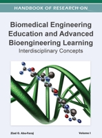 Handbook of Research on Biomedical Engineering Education and Advanced Bioengineering Learning: Interdisciplinary Cases 1668425416 Book Cover