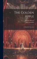 The Golden Apple: a Musical in Two Acts 1022892800 Book Cover